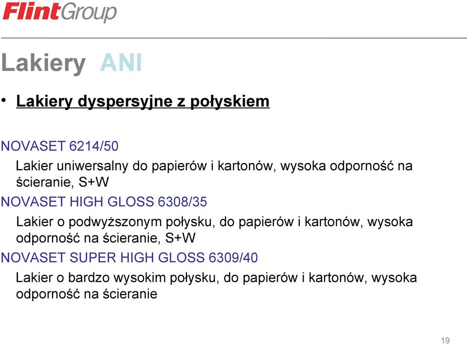 połysku, do papierów i kartonów, wysoka odporność na ścieranie, S+W NOVASET SUPER HIGH GLOSS