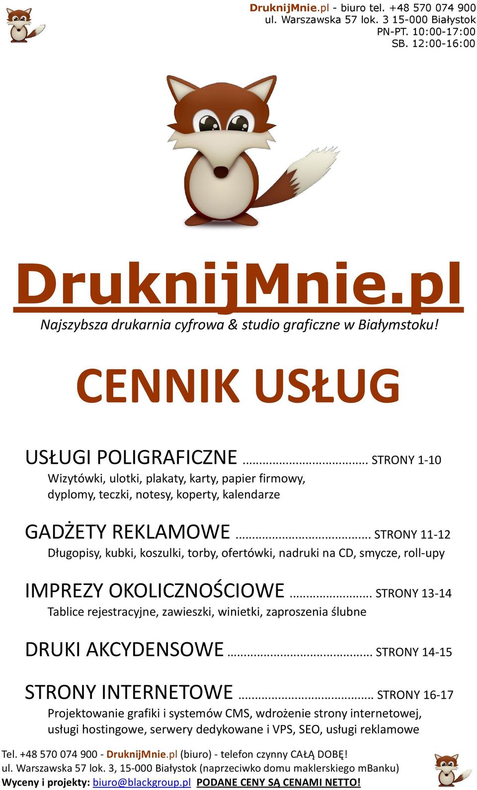 .. STRONY 11-12 Długpisy, kubki, kszulki, trby, fertówki, nadruki na CD, smycze, rll-upy IMPREZY OKOLICZNOŚCIOWE.