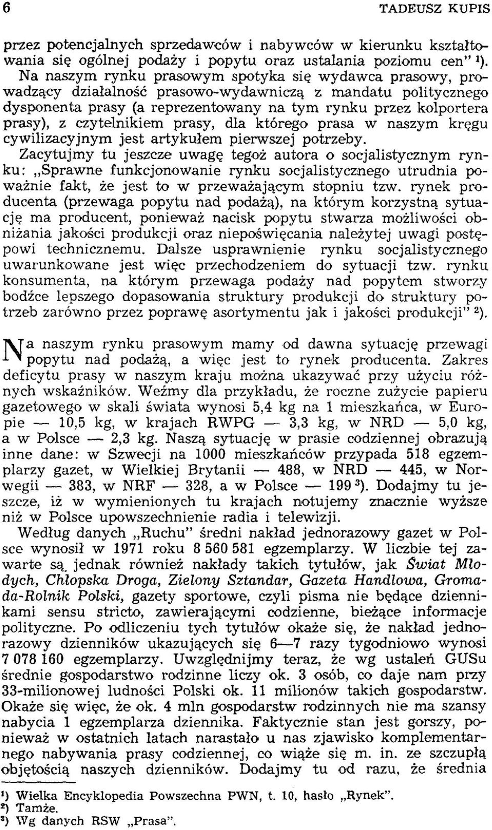 czytelnikiem prasy, dla którego prasa w naszym kręgu cywilizacyjnym jest artykułem pierwszej potrzeby.