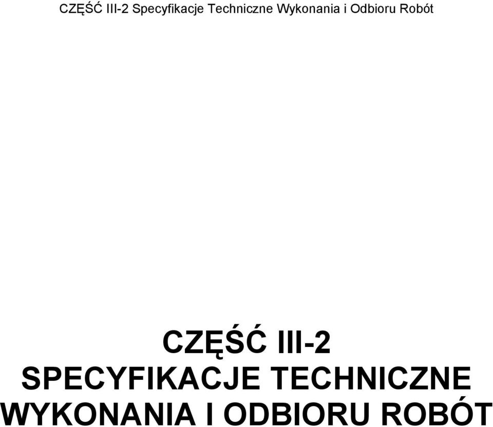 Robót CZĘŚĆ III-2 SPECYFIKACJE