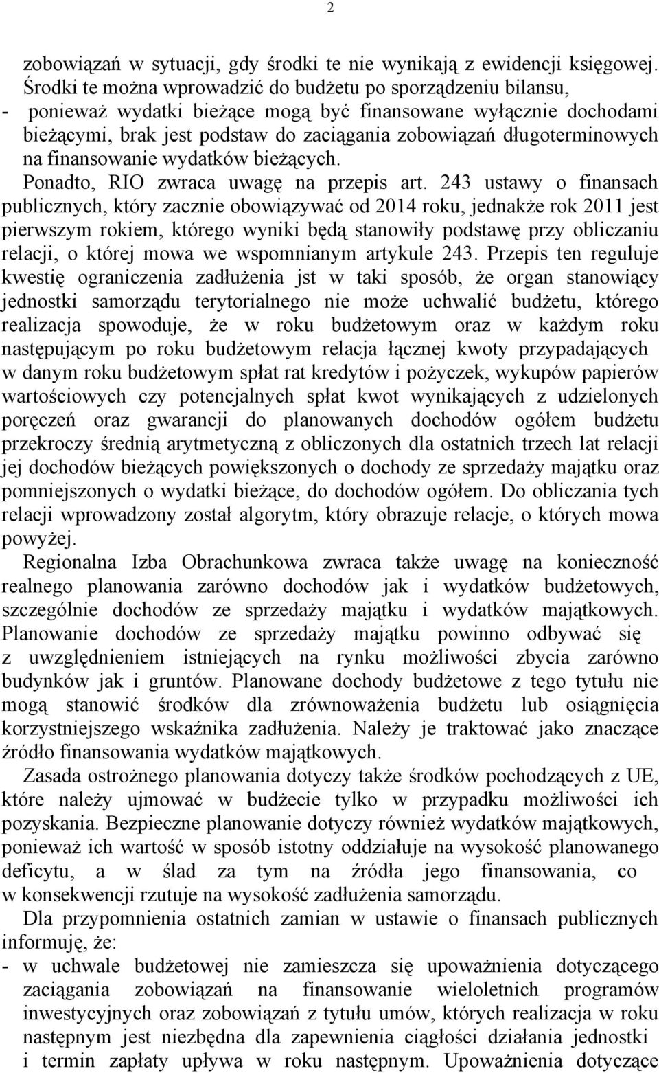 długoterminowych na finansowanie wydatków bieżących. Ponadto, RIO zwraca uwagę na przepis art.