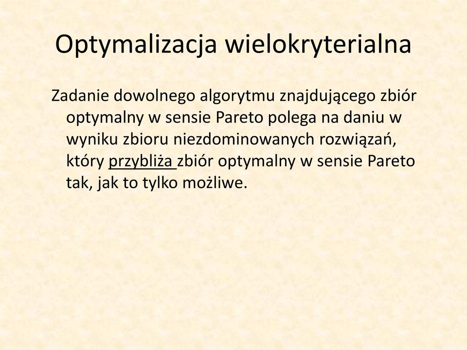 zbioru niezdominowanych rozwiązao, który przybliża