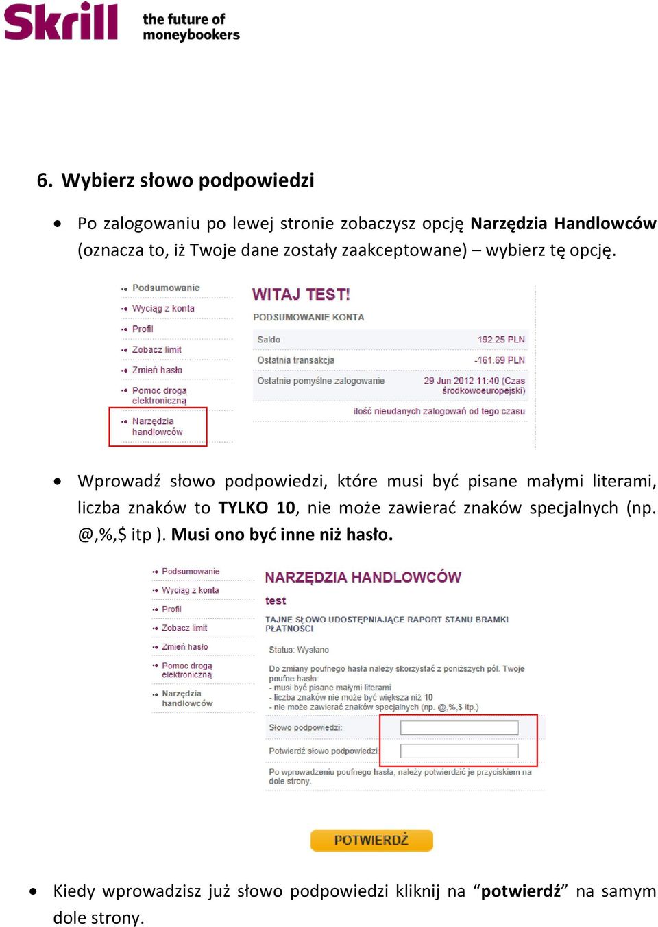 Wprowadź słowo podpowiedzi, które musi być pisane małymi literami, liczba znaków to TYLKO 10, nie może