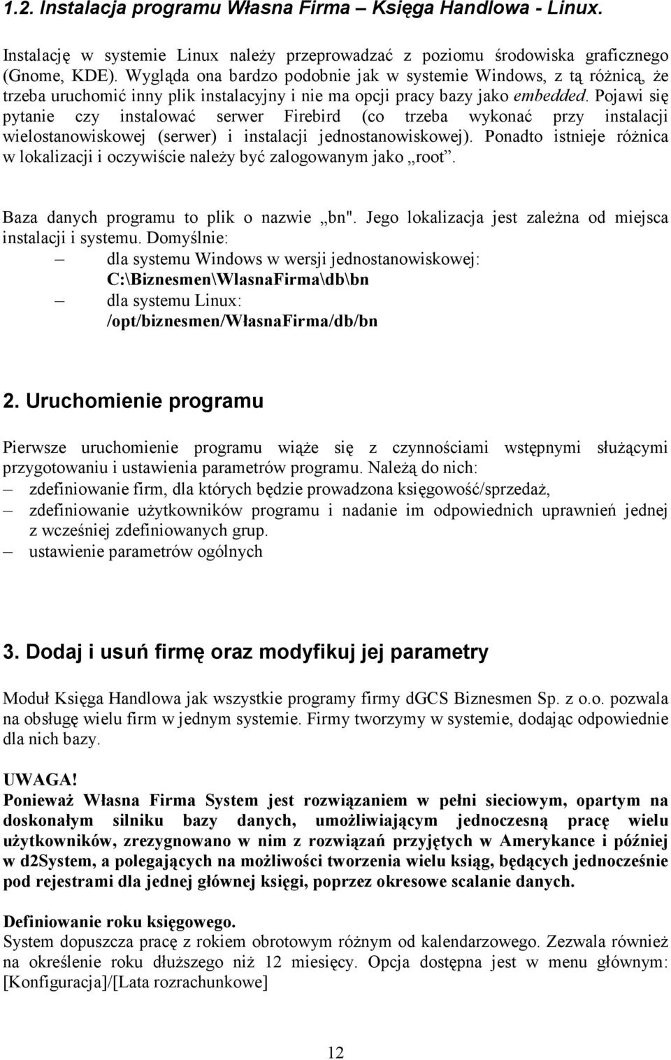 Pojawi się pytanie czy instalować serwer Firebird (co trzeba wykonać przy instalacji wielostanowiskowej (serwer) i instalacji jednostanowiskowej).