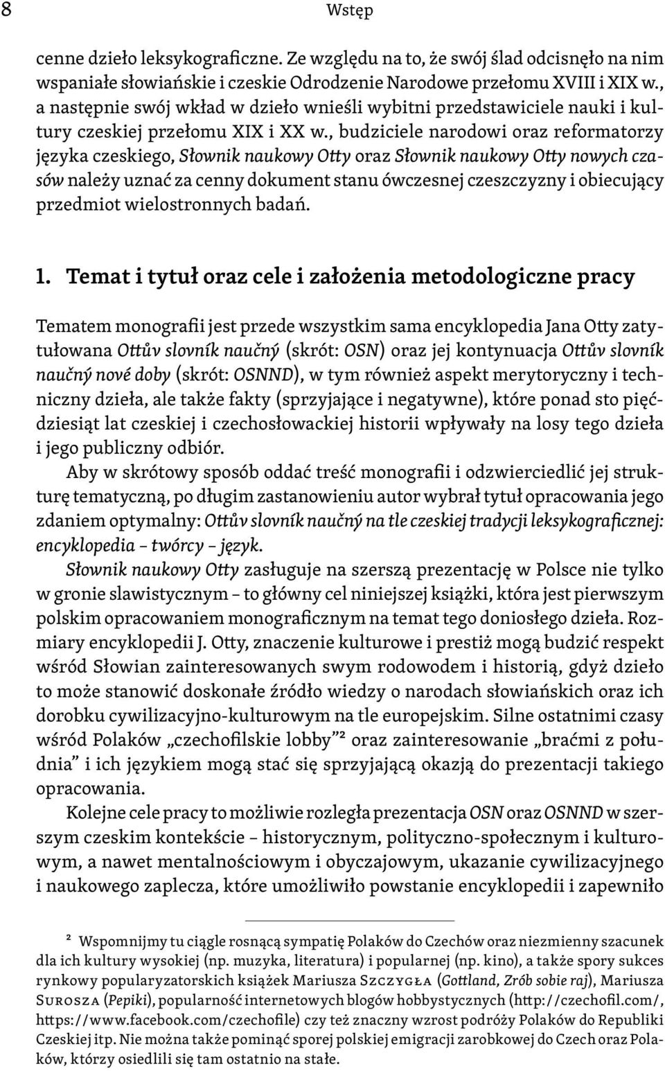 , budziciele narodowi oraz reformatorzy języka czeskiego, Słownik naukowy Otty oraz Słownik naukowy Otty nowych czasów należy uznać za cenny dokument stanu ówczesnej czeszczyzny i obiecujący