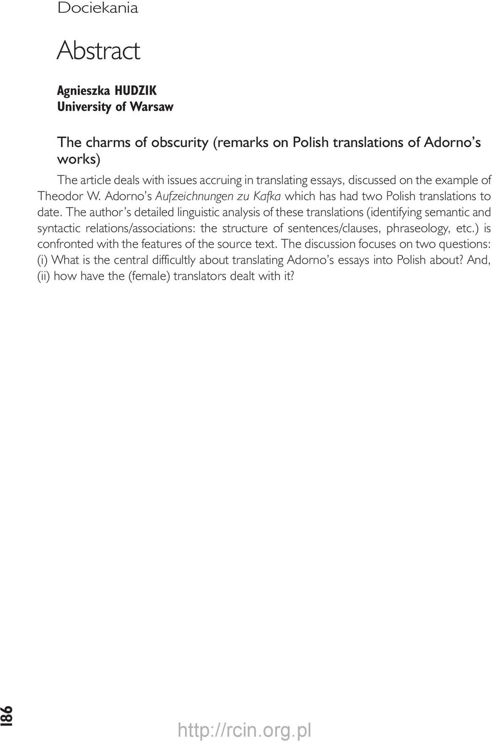 The author s detailed linguistic analysis of these translations (identifying semantic and syntactic relations/associations: the structure of sentences/clauses, phraseology, etc.