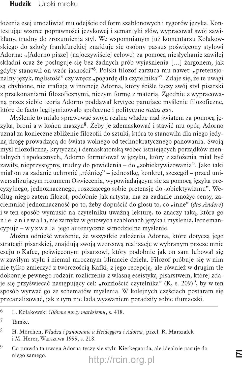 oraz że posługuje się bez żadnych prób wyjaśnienia [ ] żargonem, jak gdyby stanowił on wzór jasności 6.