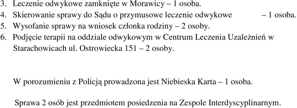 Wysofanie sprawy na wniosek członka rodziny 2 osoby. 6.