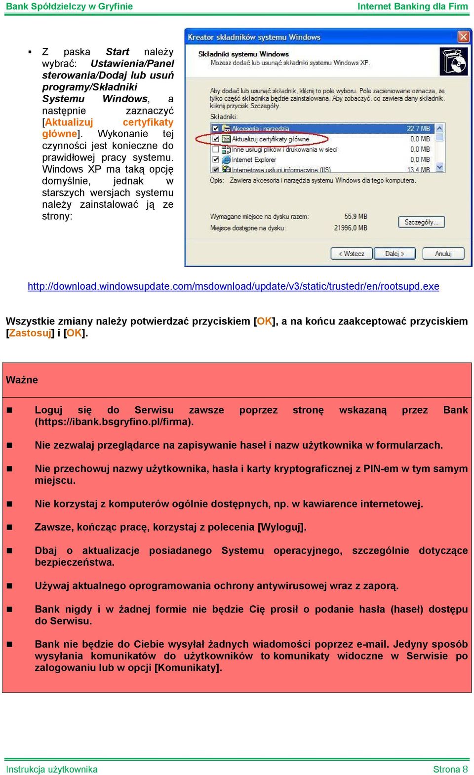 windowsupdate.com/msdownload/update/v3/static/trustedr/en/rootsupd.exe Wszystkie zmiany należy potwierdzać przyciskiem [OK], a na końcu zaakceptować przyciskiem [Zastosuj] i [OK].