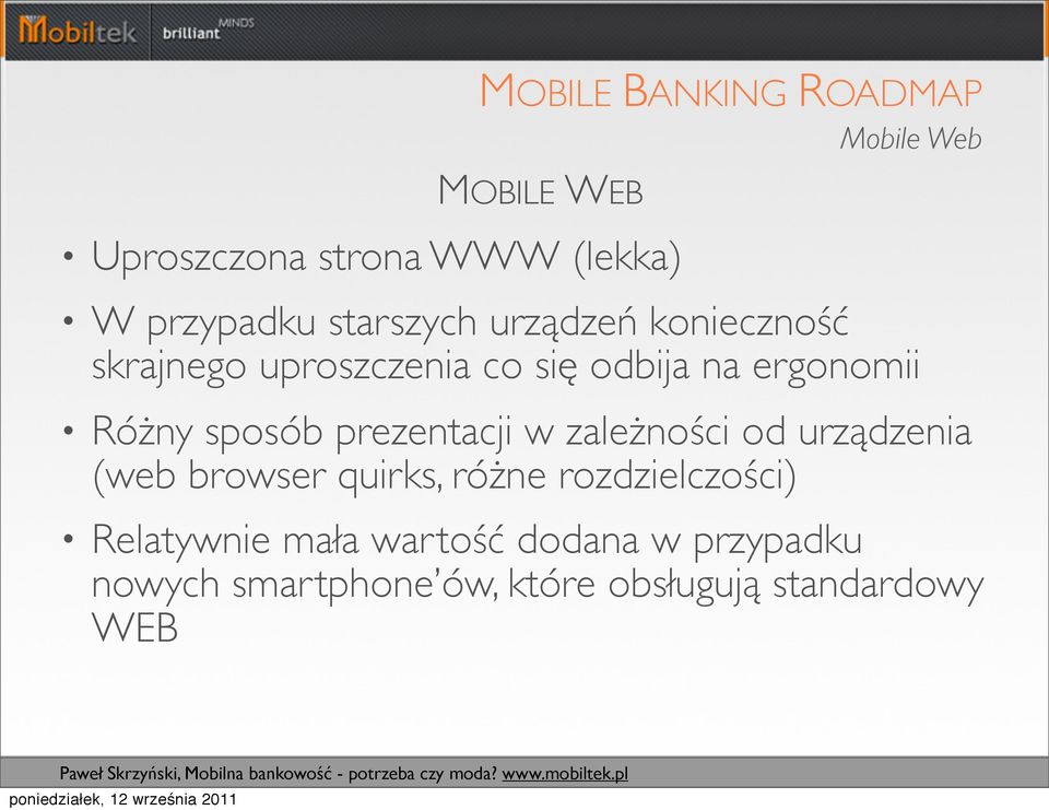 sposób prezentacji w zależności od urządzenia (web browser quirks, różne rozdzielczości)