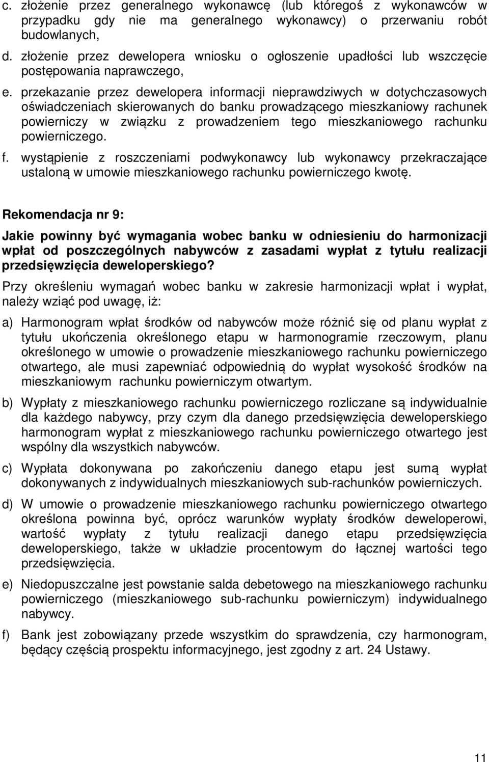 przekazanie przez dewelopera informacji nieprawdziwych w dotychczasowych oświadczeniach skierowanych do banku prowadzącego mieszkaniowy rachunek powierniczy w związku z prowadzeniem tego