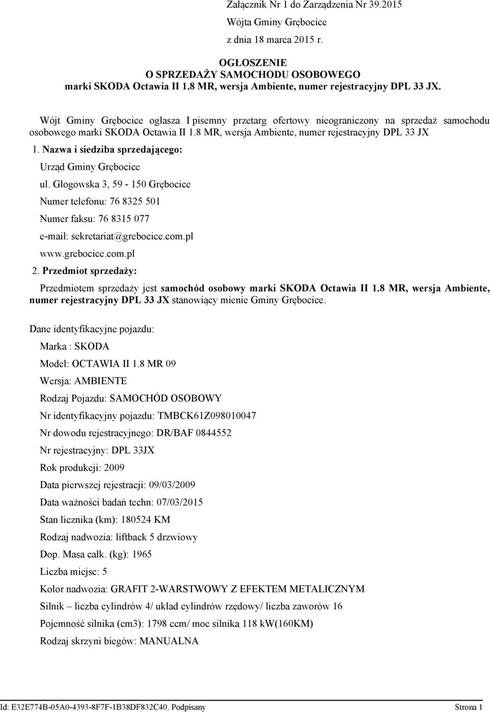 8 MR, wersja Ambiente, numer rejestracyjny DPL 33 JX 1. Nazwa i siedziba sprzedającego: Urząd Gminy Grębocice ul.