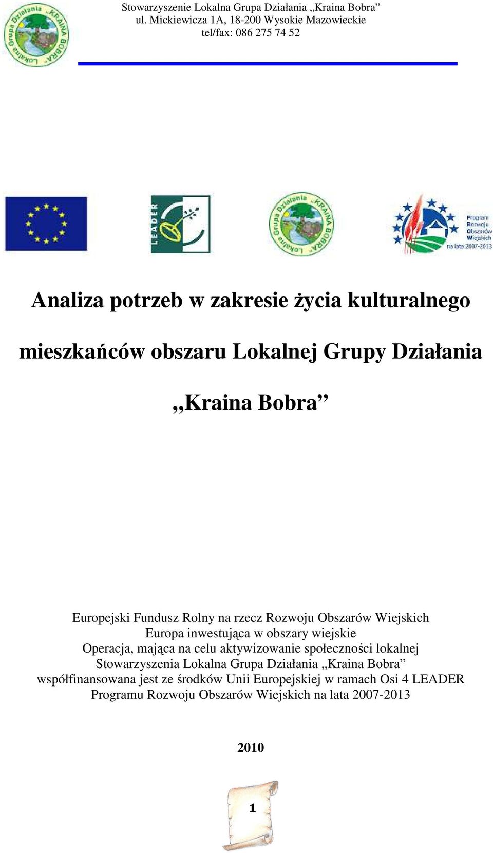 mająca na celu aktywizowanie społeczności lokalnej Stowarzyszenia Lokalna Grupa Działania Kraina Bobra