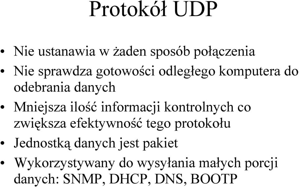 informacji kontrolnych co zwiększa efektywność tego protokołu Jednostką