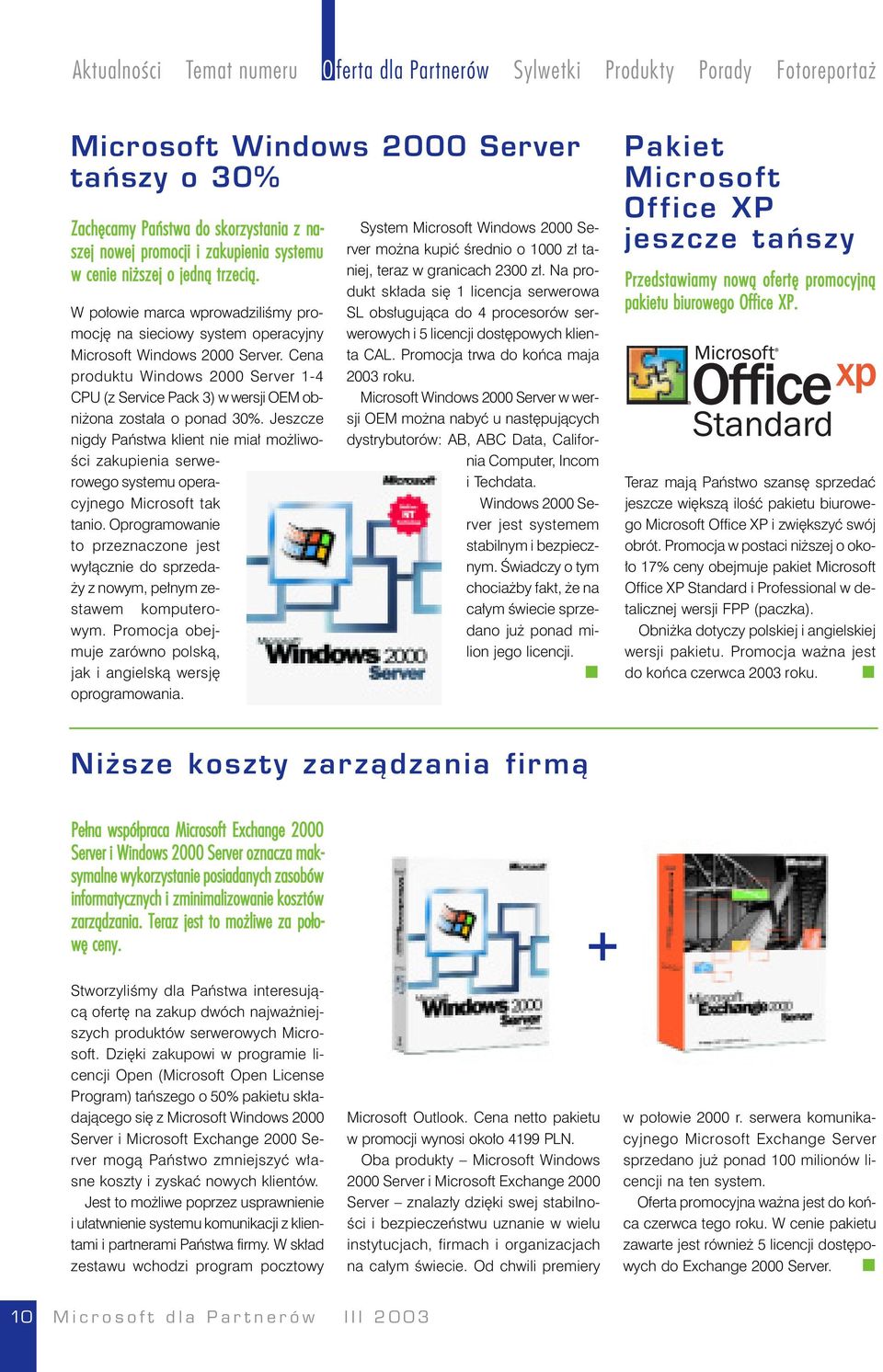 Cena produktu Windows 2000 Server 1-4 CPU (z Service Pack 3) w wersji OEM obniżona została o ponad 30%.