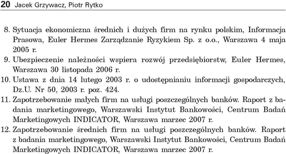 poz. 424. 11. Zapotrzebowanie małych firm na usługi poszczególnych banków.