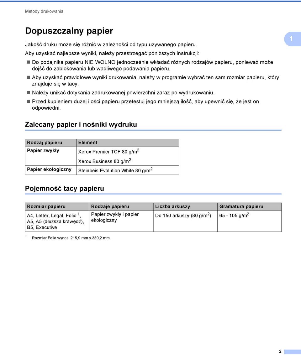 wadliwego podawania papieru. Aby uzyskać prawidłowe wyniki drukowania, należy w programie wybrać ten sam rozmiar papieru, który znajduje się w tacy.