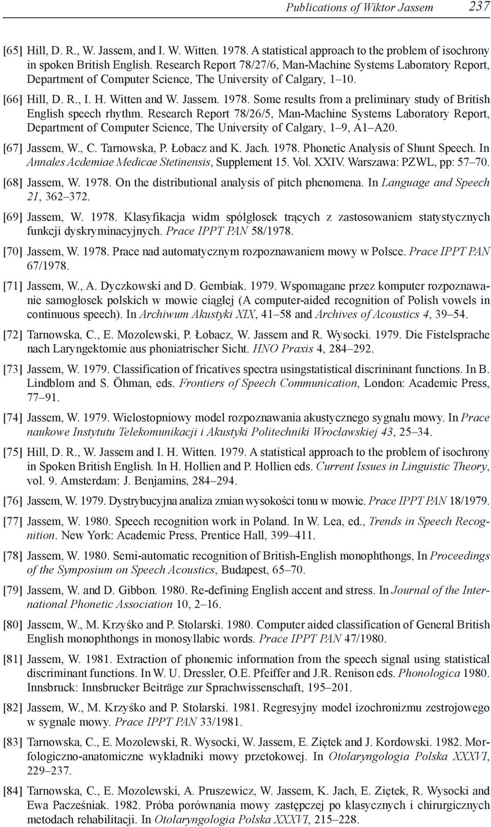 Some results from a preliminary study of British English speech rhythm.