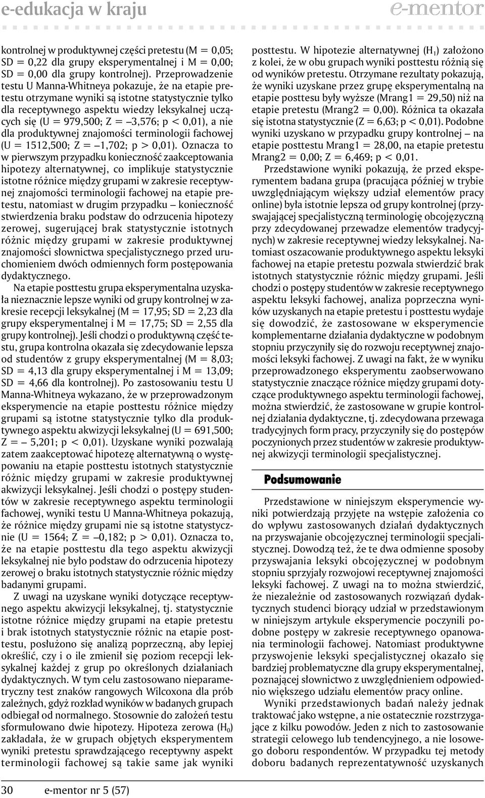 3,576; p < 0,01), a nie dla produktywnej znajomości terminologii fachowej (U = 1512,500; Z = 1,702; p > 0,01).