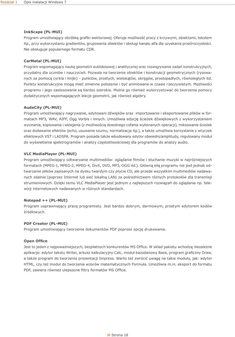 CarMetal (PL-MUI) Program wspomagający naukę geometrii euklidesowej i analitycznej oraz rozwiązywanie zadań konstrukcyjnych, przydatny dla uczniów i nauczycieli.