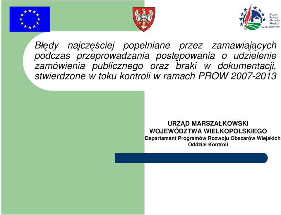 stwierdzone w toku kontroli w ramach PROW 2007-2013 URZĄD MARSZAŁKOWSKI