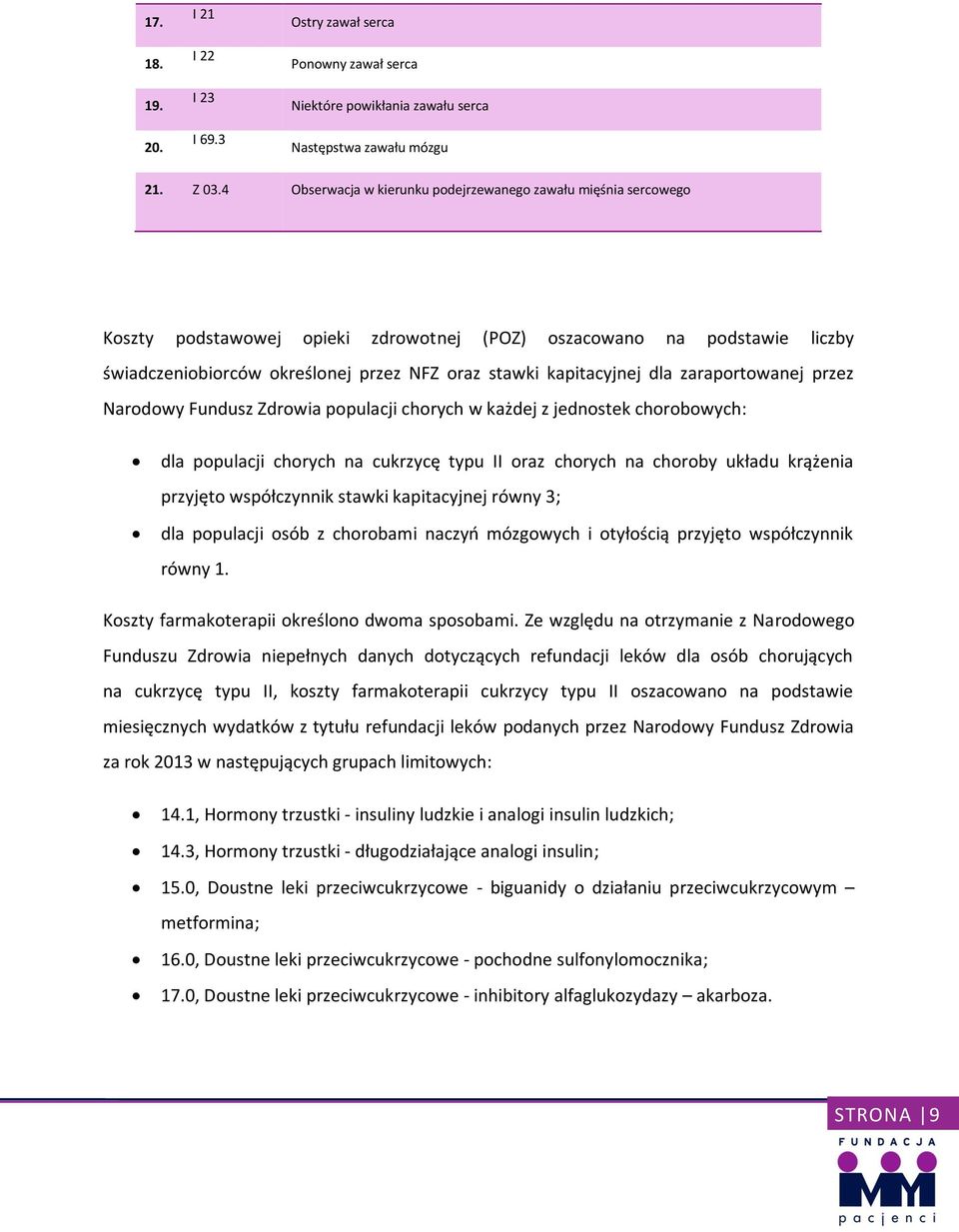 kapitacyjnej dla zaraportowanej przez Narodowy Fundusz Zdrowia populacji chorych w każdej z jednostek chorobowych: dla populacji chorych na cukrzycę typu II oraz chorych na choroby układu krążenia