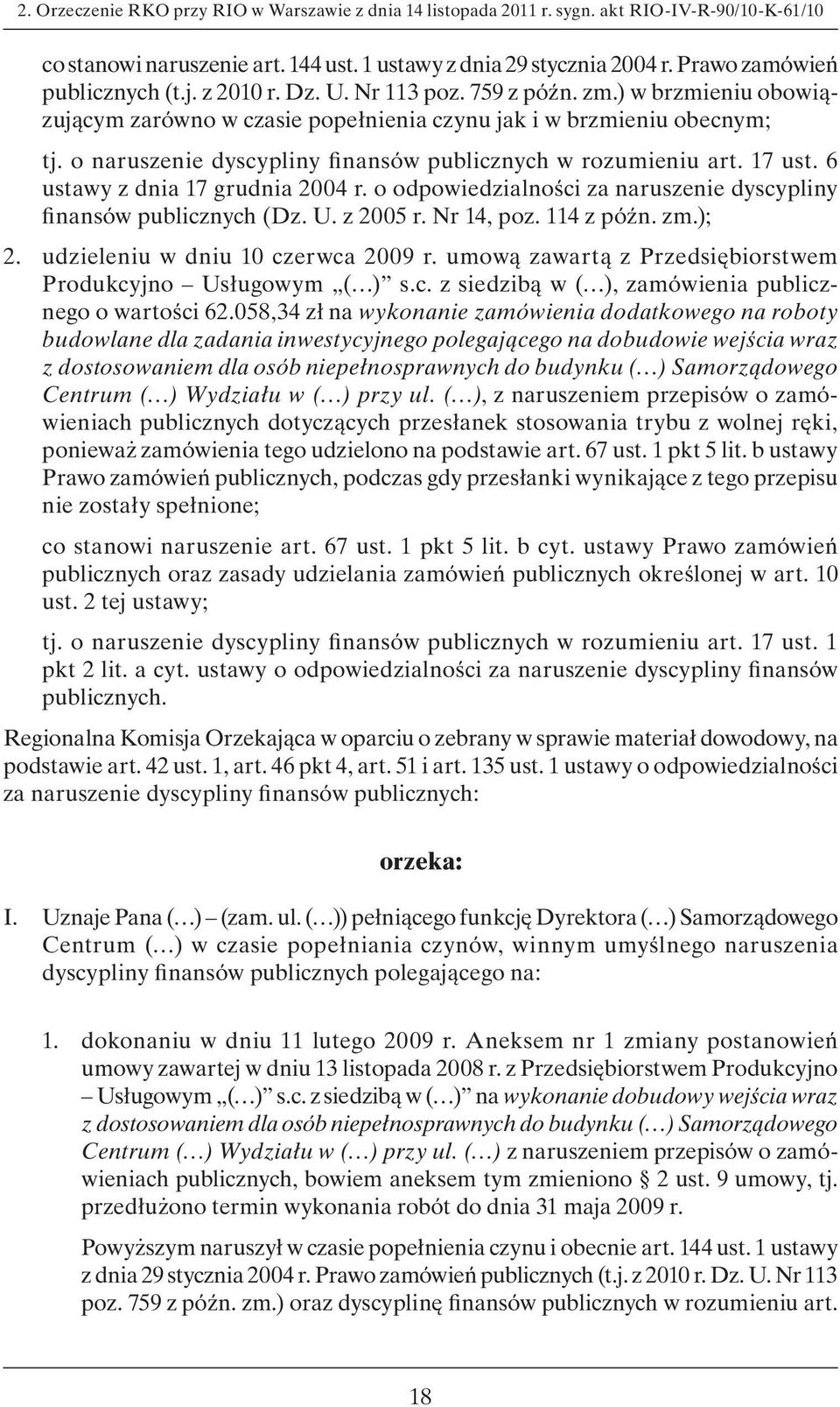 o naruszenie dyscypliny finansów publicznych w rozumieniu art. 17 ust. 6 ustawy z dnia 17 grudnia 2004 r. o odpowiedzialności za naruszenie dyscypliny finansów publicznych (Dz. U. z 2005 r.