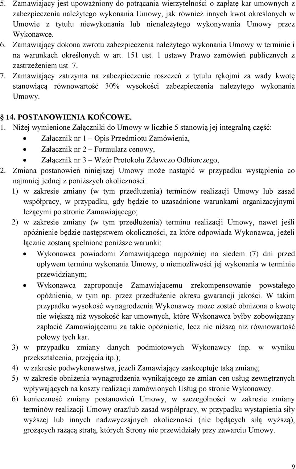 1 ustawy Prawo zamówień publicznych z zastrzeżeniem ust. 7.