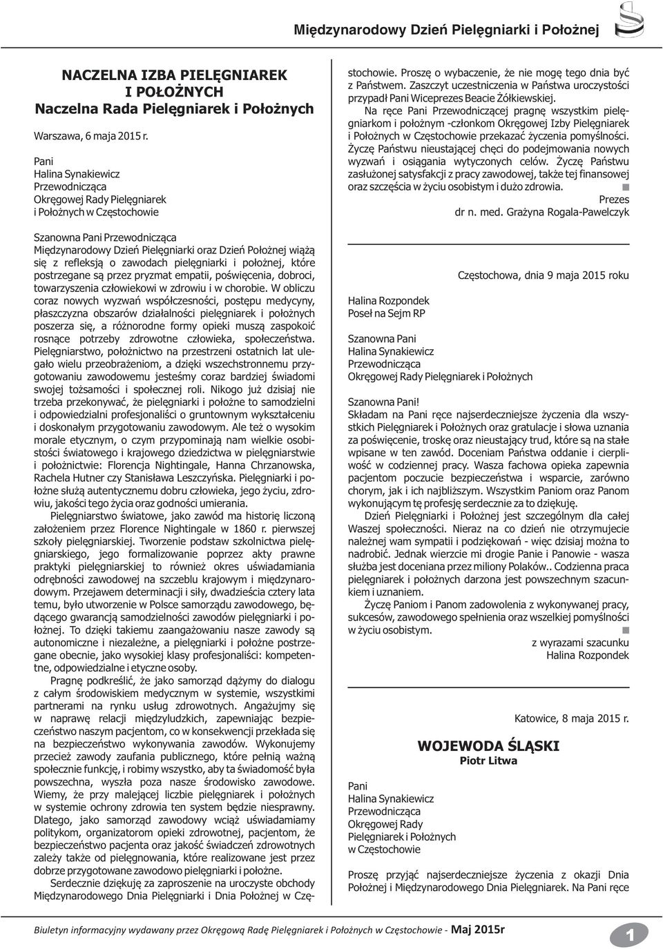 o zawodach pielęgniarki i położnej, które postrzegane są przez pryzmat empatii, poświęcenia, dobroci, towarzyszenia człowiekowi w zdrowiu i w chorobie.