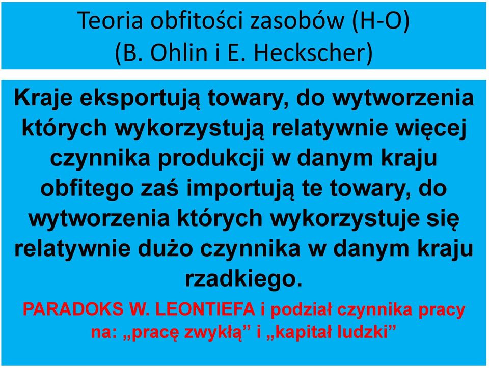 czynnika produkcji w danym kraju obfitego zaś importują te towary, do wytworzenia których