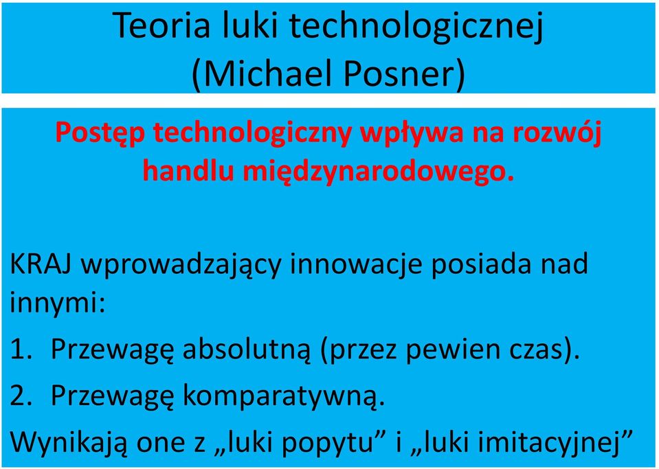 KRAJ wprowadzający innowacje posiada nad innymi: 1.