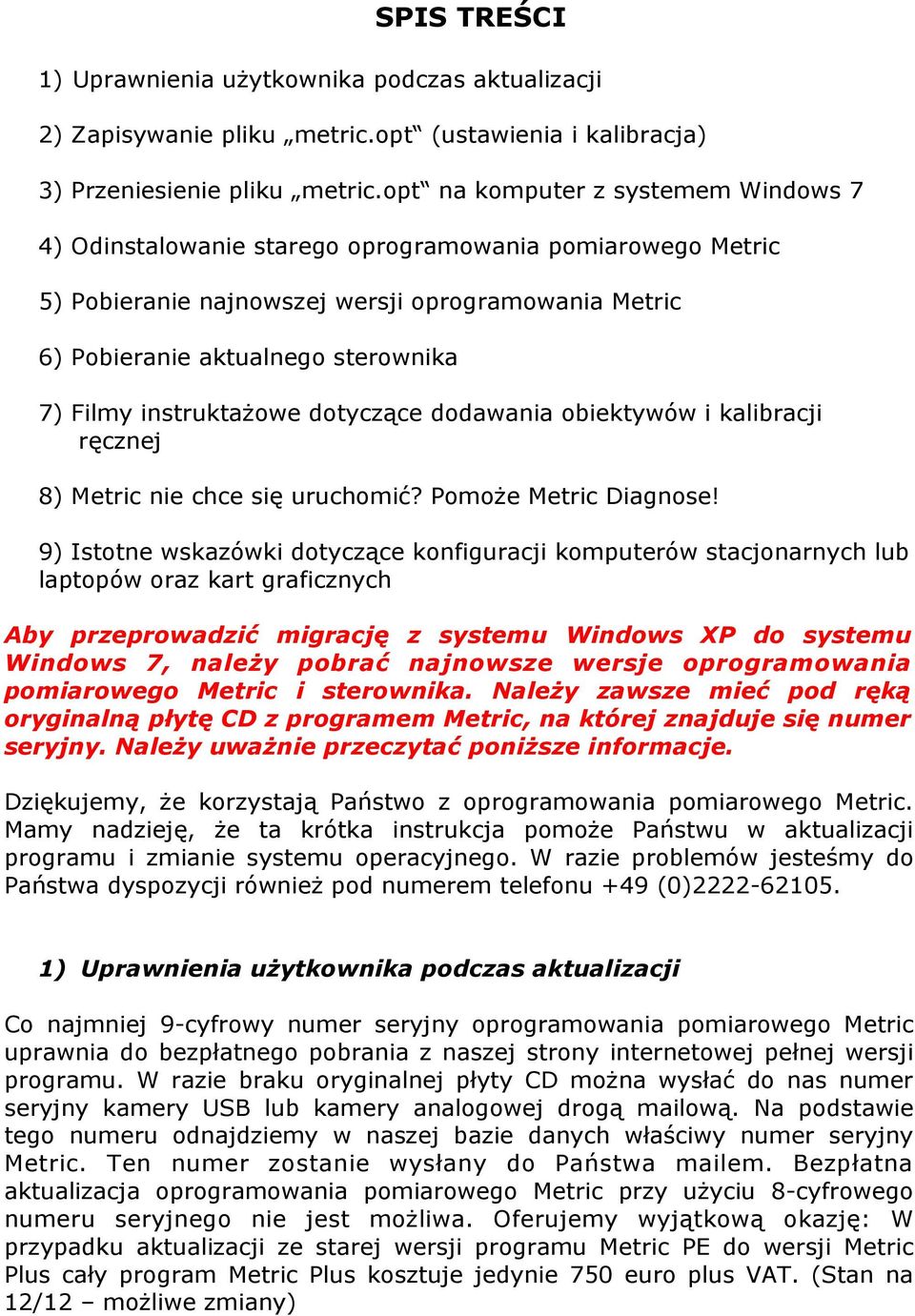 instruktażowe dotyczące dodawania obiektywów i kalibracji ręcznej 8) Metric nie chce się uruchomić? Pomoże Metric Diagnose!