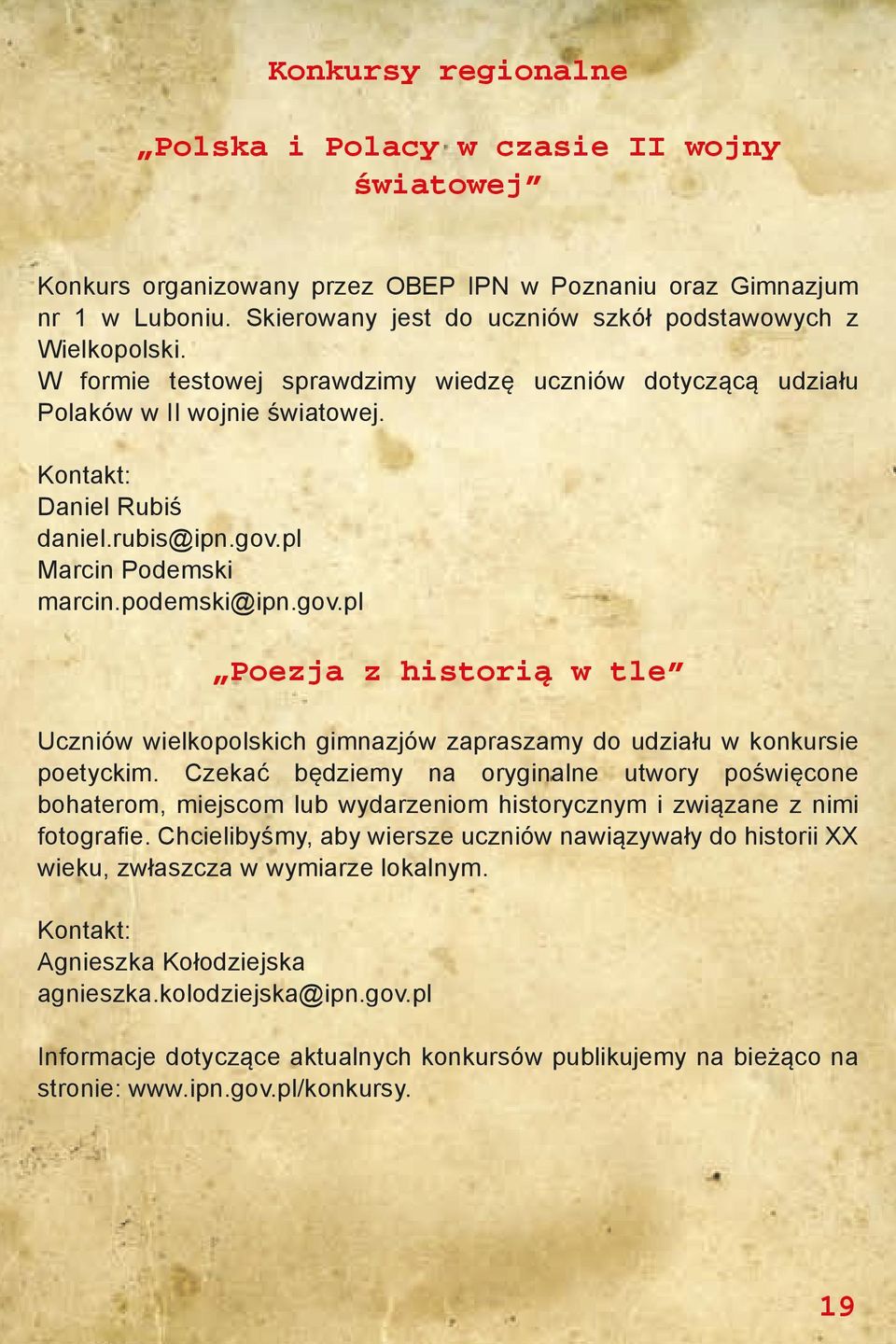 pl Marcin Podemski marcin.podemski@ipn.gov.pl Poezja z historią w tle Uczniów wielkopolskich gimnazjów zapraszamy do udziału w konkursie poetyckim.