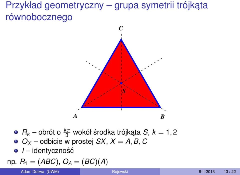 odbicie w prostej SX, X = A, B, C I identyczność np.