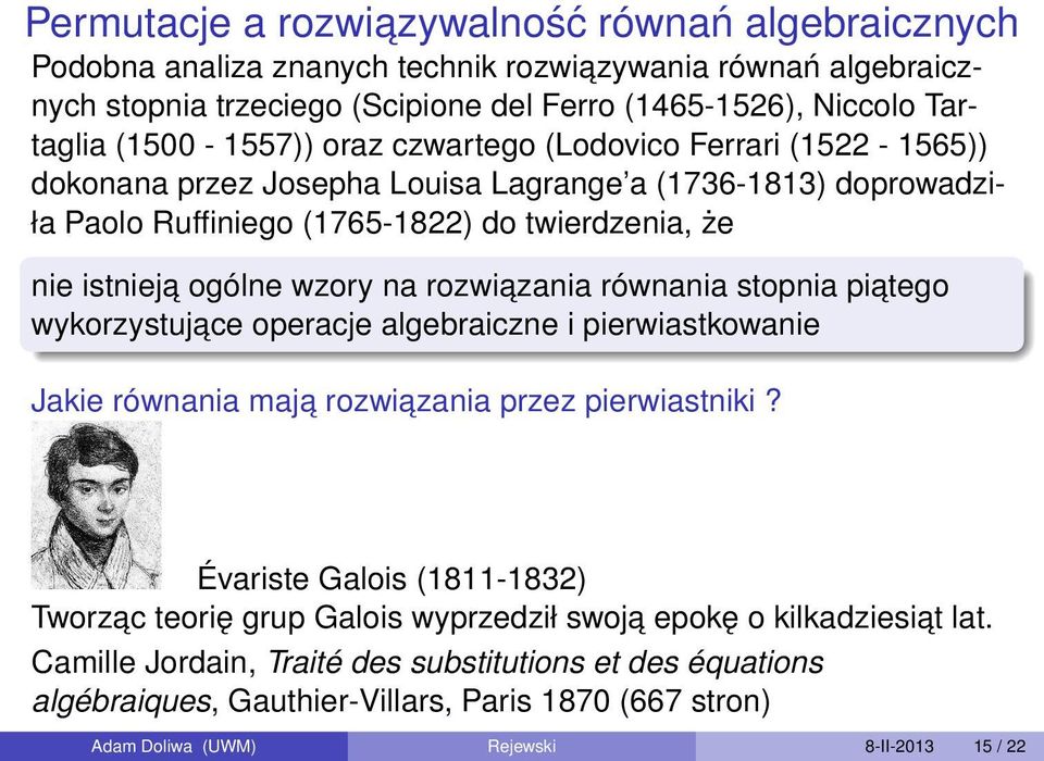 na rozwiazania równania stopnia piatego wykorzystujace operacje algebraiczne i pierwiastkowanie Jakie równania maja rozwiazania przez pierwiastniki?