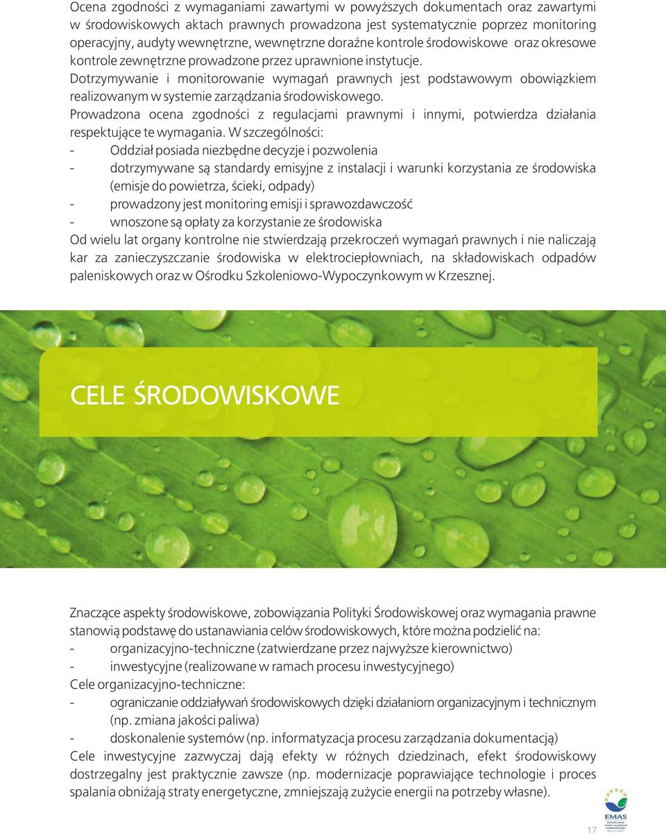 Dotrzymywanie i monitorowanie wymagań prawnych jest podstawowym obowiązkiem realizowanym w systemie zarządzania środowiskowego.