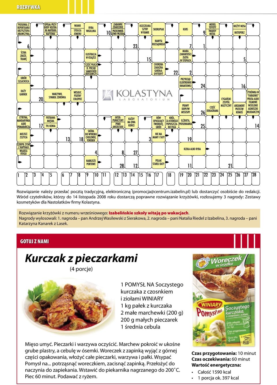 Rozwiązanie krzyżówki z numeru wrześniowego: Izabelińskie szkoły witają po wakacjach. Nagrody wylosowali: 1. nagroda pan Andrzej Wasilewski z Sierakowa, 2. nagroda pani Natalia Riedel z Izabelina, 3.