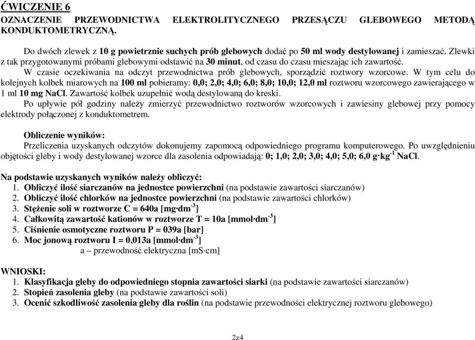 Zlewki z tak przygotowanymi próbami glebowymi odstawić na 30 minut, od czasu do czasu mieszając ich zawartość.