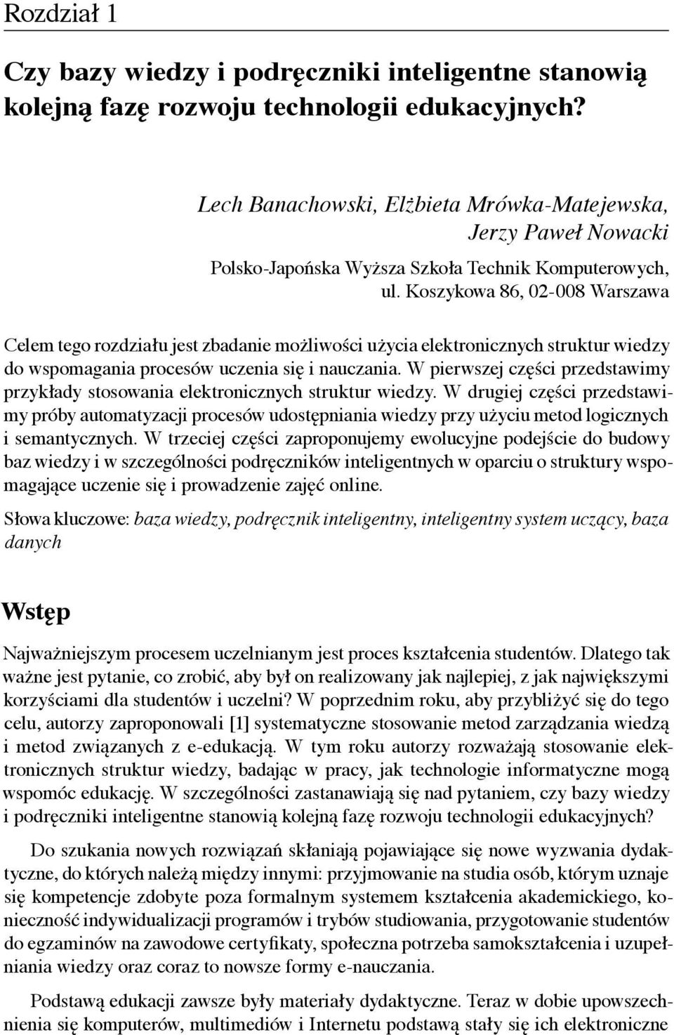 Jerzy Paweł Nowacki Lech Banachowski, Elżbieta Mrówka-Matejewska, Jerzy Paweł Nowacki Polsko-Japońska Wyższa Szkoła Technik Komputerowych, ul.