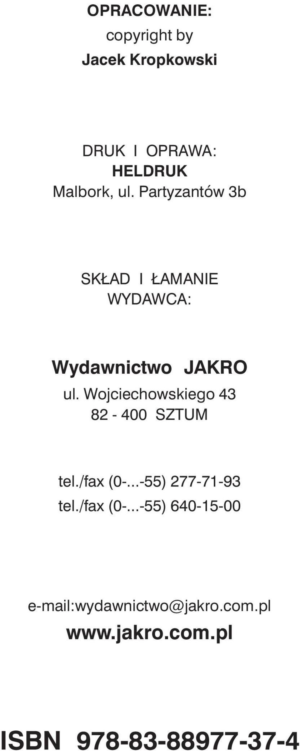 Wojciechowskiego 43 82-400 SZTUM tel./fax (0-.