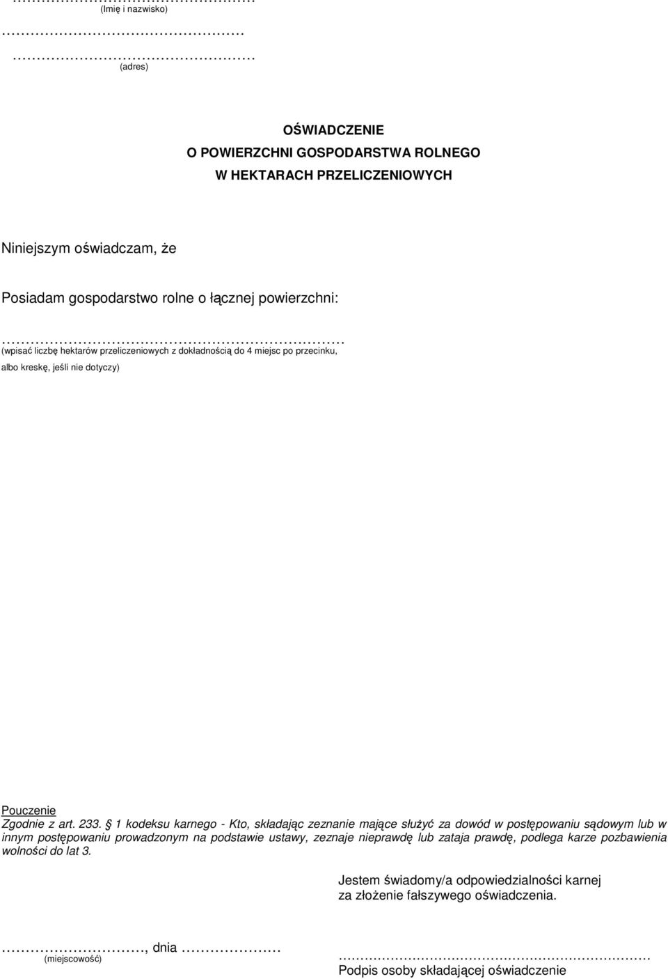 powierzchni: (wpisać liczbę hektarów przeliczeniowych z