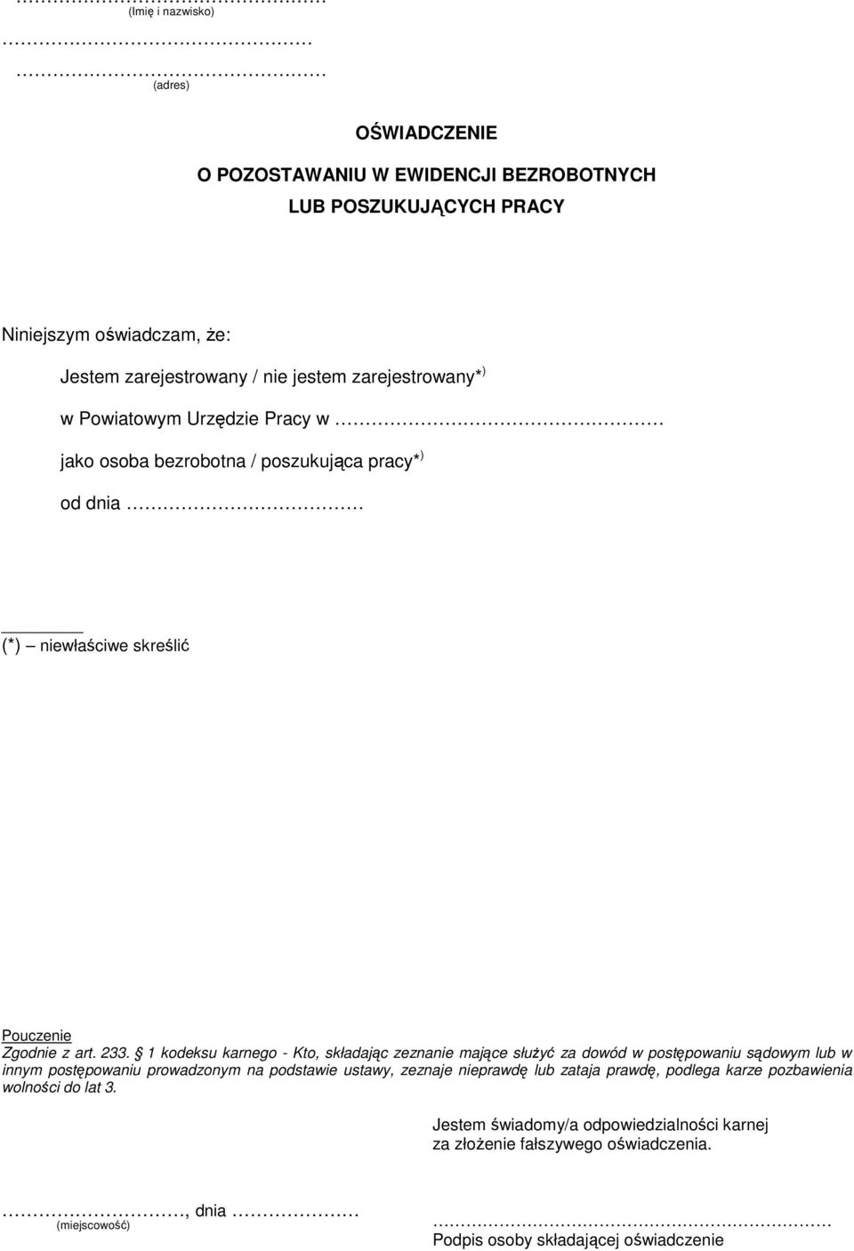 zarejestrowany* ) w Powiatowym Urzędzie Pracy w jako