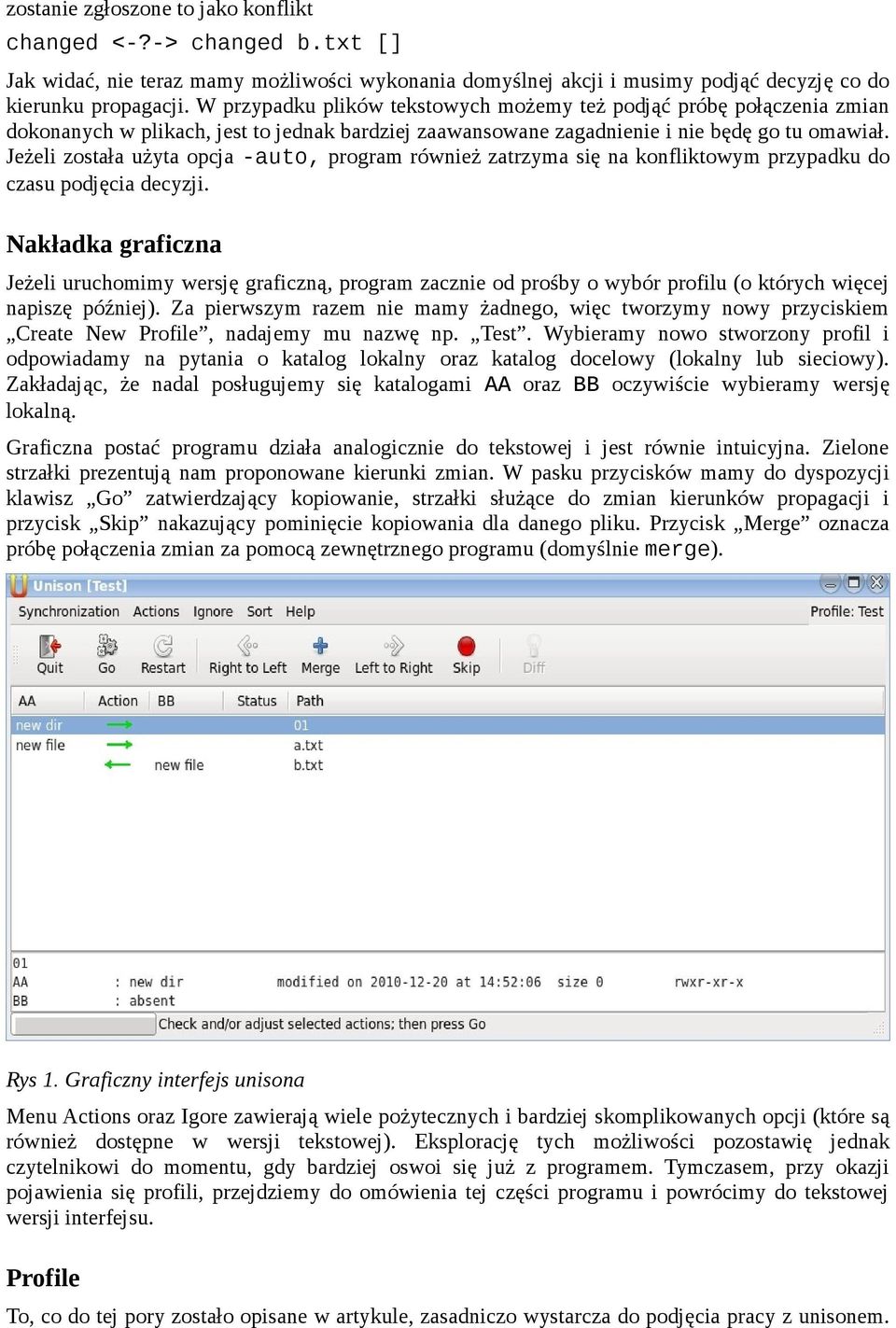 Jeżeli została użyta opcja -auto, program również zatrzyma się na konfliktowym przypadku do czasu podjęcia decyzji.