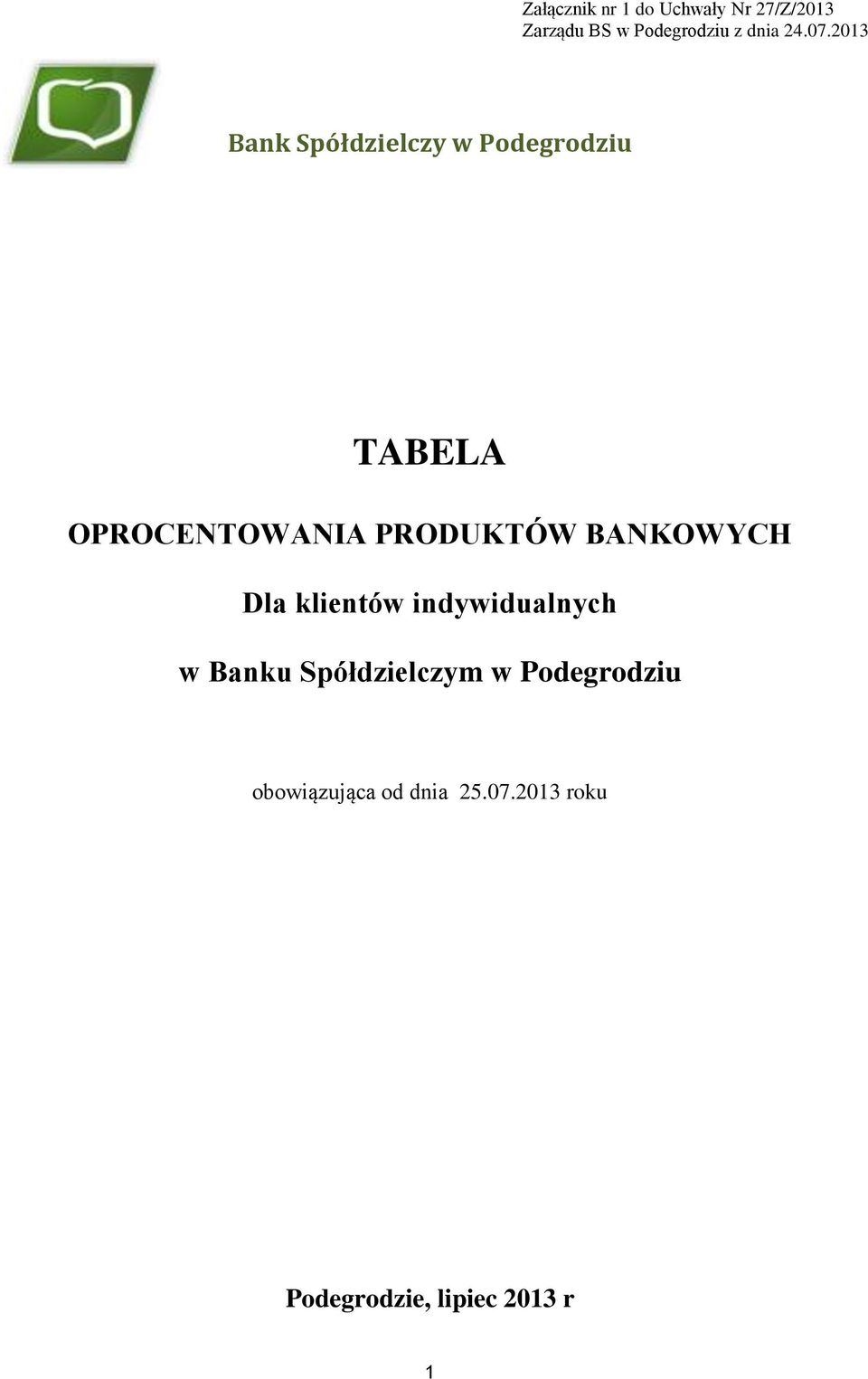 2013 Bank Spółdzielczy w Podegrodziu TABELA OPROCENTOWANIA PRODUKTÓW