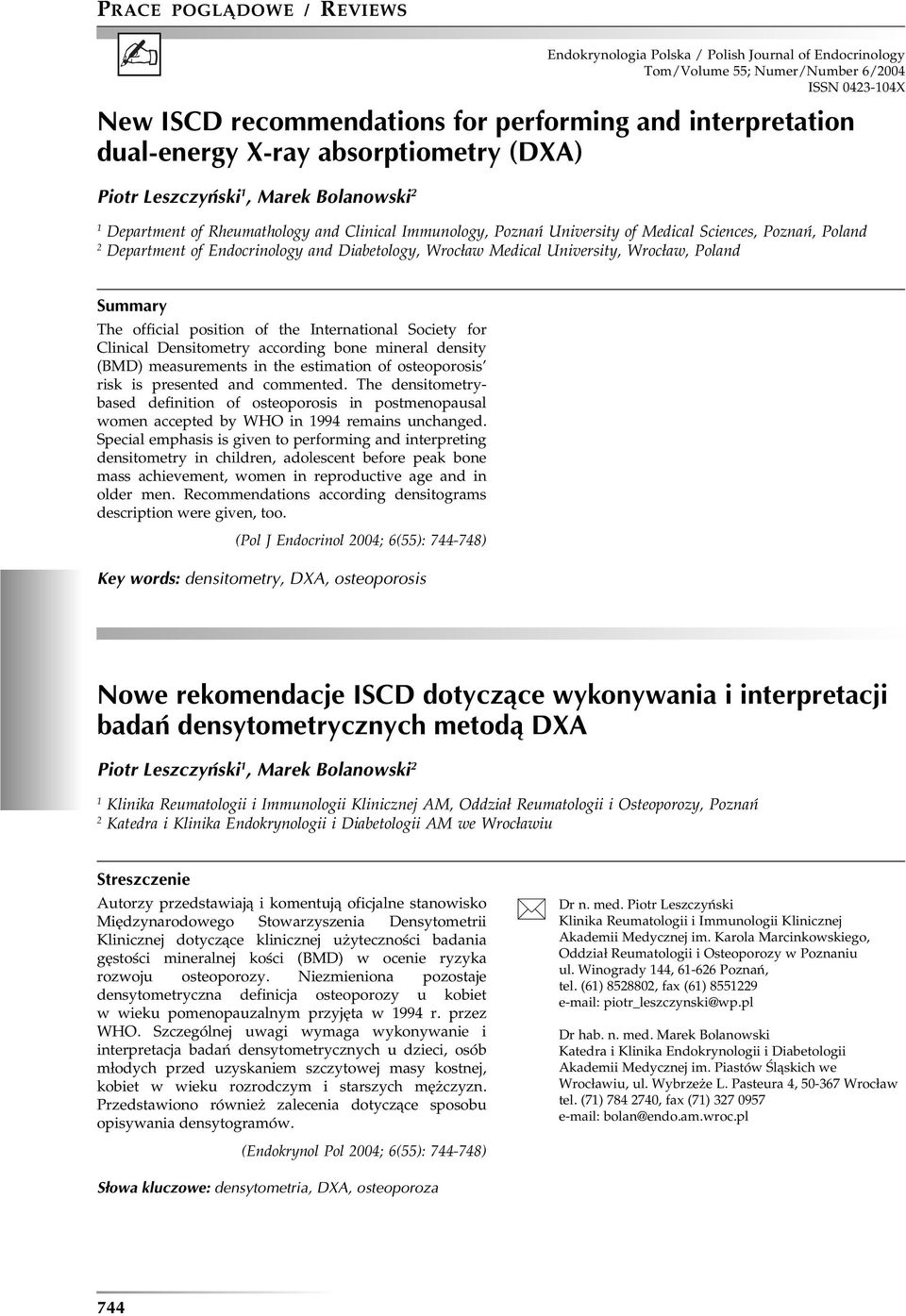 and Diabetology, Wrocław Medical University, Wrocław, Poland Summary The official position of the International Society for Clinical Densitometry according bone mineral density (BMD) measurements in