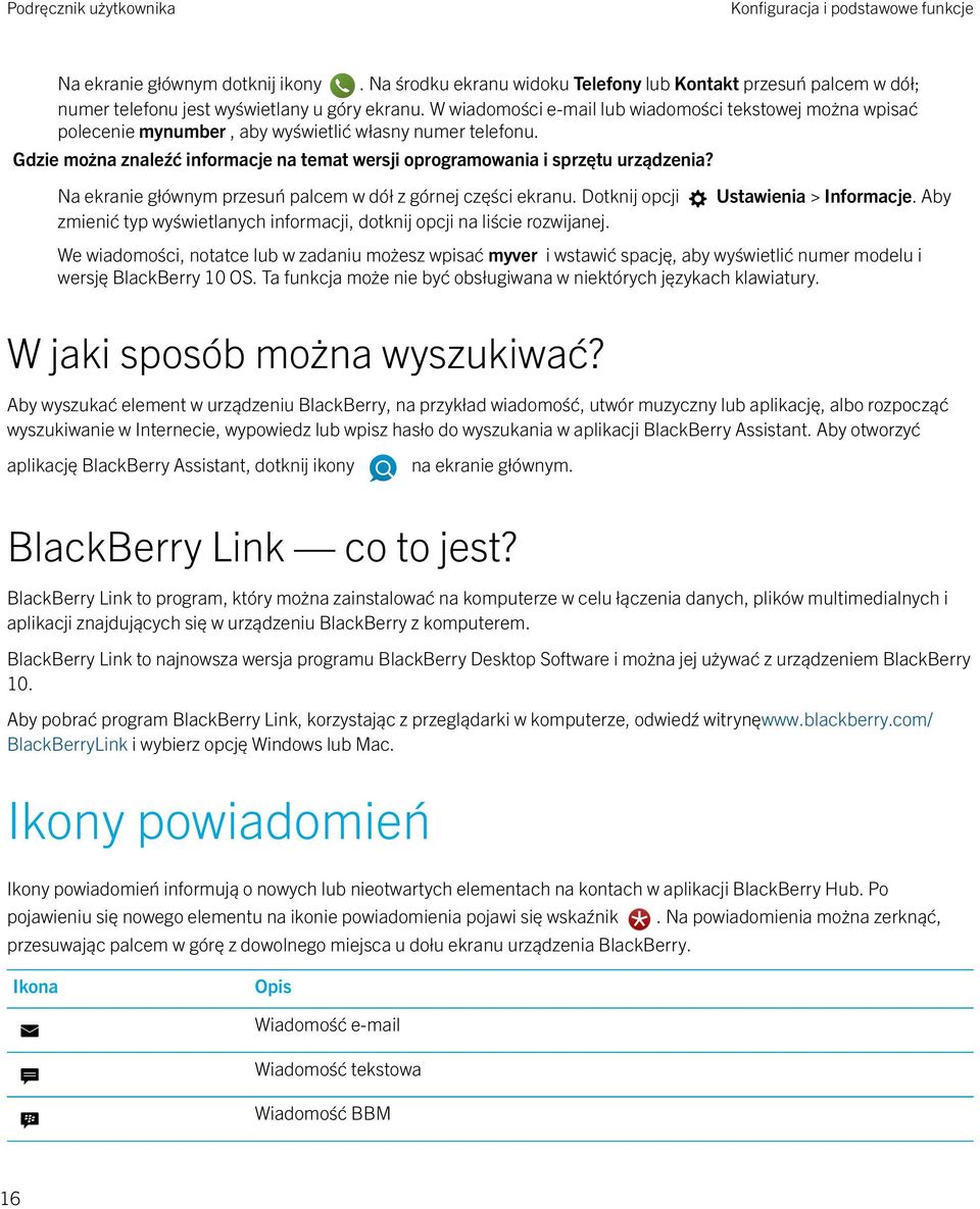 Na ekranie głównym przesuń palcem w dół z górnej części ekranu. Dotknij opcji zmienić typ wyświetlanych informacji, dotknij opcji na liście rozwijanej. Ustawienia > Informacje.