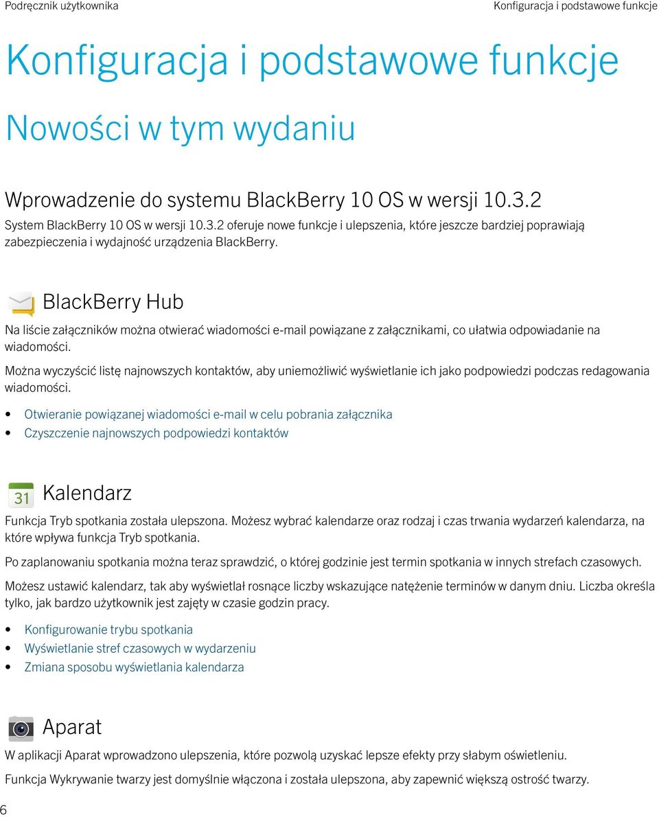 BlackBerry Hub Na liście załączników można otwierać wiadomości e-mail powiązane z załącznikami, co ułatwia odpowiadanie na wiadomości.