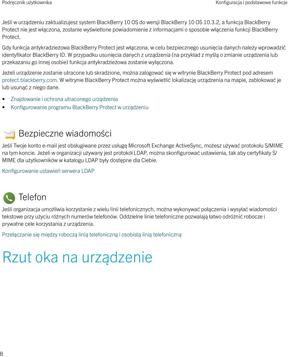 Gdy funkcja antykradzieżowa BlackBerry Protect jest włączona, w celu bezpiecznego usunięcia danych należy wprowadzić identyfikator BlackBerry ID.