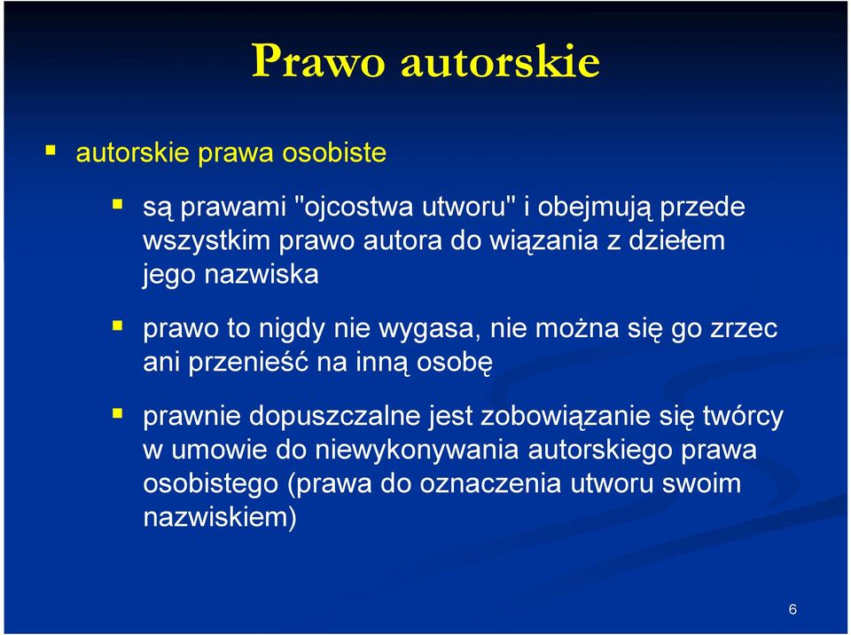 można się go zrzec ani przenieść na inną osobę prawnie dopuszczalne jest zobowiązanie się