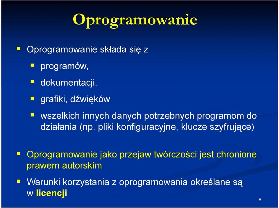 pliki konfiguracyjne, klucze szyfrujące) Oprogramowanie jako przejaw twórczości